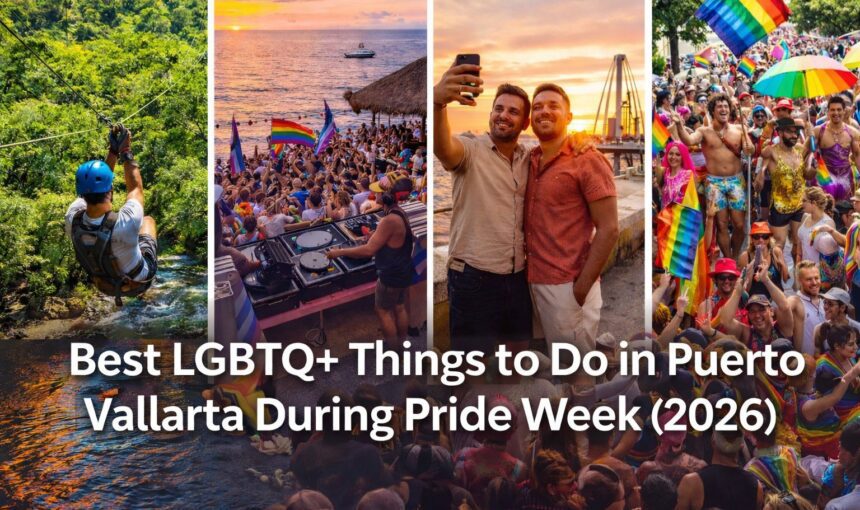 Best LGBTQ+ Things to Do in Puerto Vallarta During Pride Week (2026)