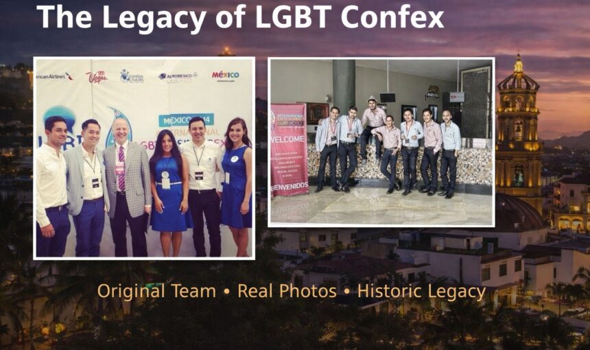The Legacy of LGBT Confex: The Team, Vision & Community That Helped Shape LGBTQ+ Tourism in Mexico