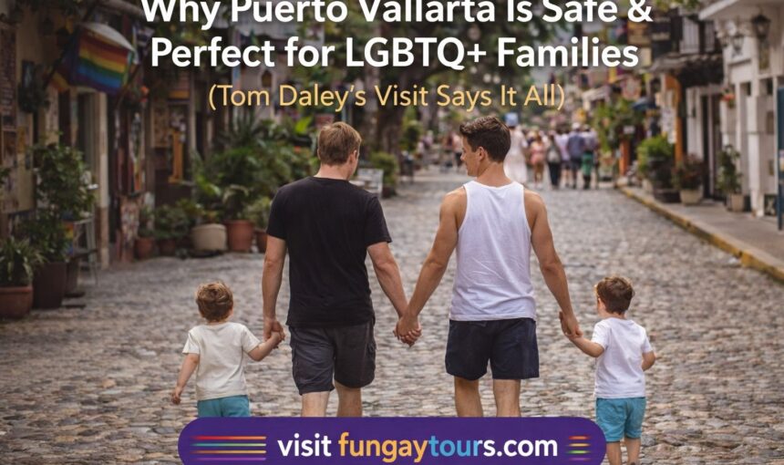 Why Puerto Vallarta Is Safe & Perfect for LGBTQ+ Families (Tom Daley’s Visit Says It All)